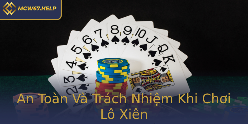 An Toàn Và Trách Nhiệm Khi Chơi Lô Xiên An Toàn Và Trách Nhiệm Khi Chơi Lô Xiên
