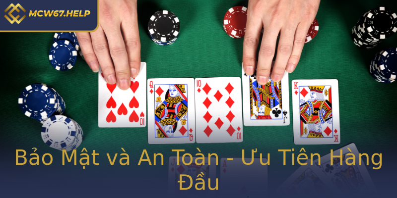 Bảo Mật và An Toàn - Ưu Tiên Hàng Đầu Bảo Mật và An Toàn - Ưu Tiên Hàng Đầu