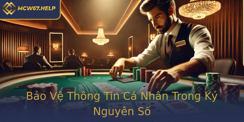 Bảo Vệ Thông Tin Cá Nhân Trong Kỷ Nguyên Số Bảo Vệ Thông Tin Cá Nhân Trong Kỷ Nguyên Số