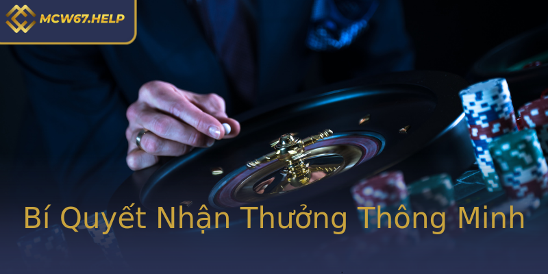 Bí Quyết Nhận Thưởng Thông Minh Bí Quyết Nhận Thưởng Thông Minh