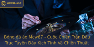 Bong A Ao Mcw67 Cuoc Chien Tran Au Truc Tuyen Ay Kich Tinh Va Chien Thuat