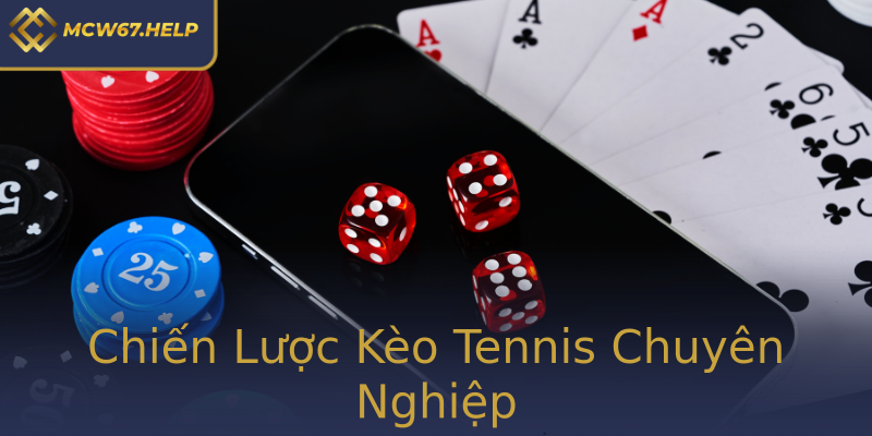 Chiến Lược Kèo Tennis Chuyên Nghiệp Chiến Lược Kèo Tennis Chuyên Nghiệp