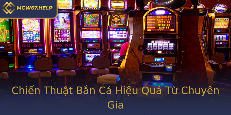 Chiến Thuật Bắn Cá Hiệu Quả Từ Chuyên Gia Chiến Thuật Bắn Cá Hiệu Quả Từ Chuyên Gia
