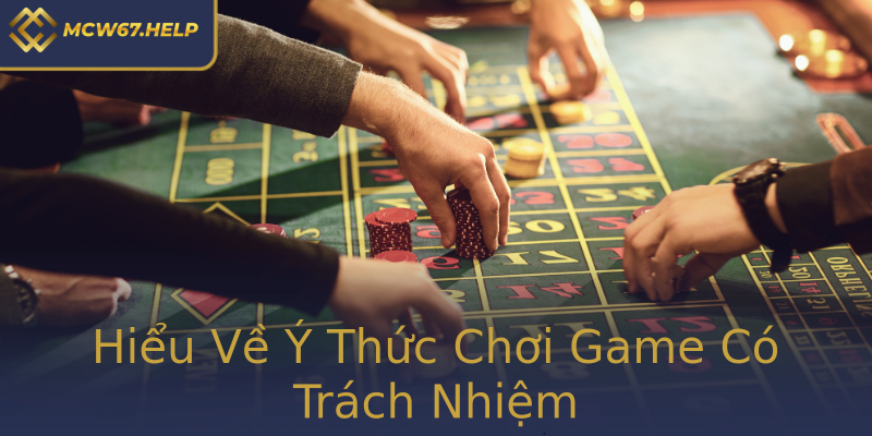 Hiểu Về Ý Thức Chơi Game Có Trách Nhiệm Hiểu Về Ý Thức Chơi Game Có Trách Nhiệm