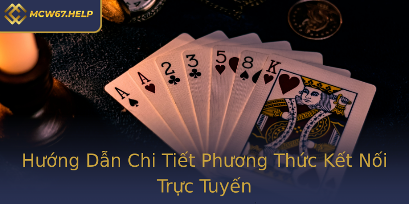 Hướng Dẫn Chi Tiết Phương Thức Kết Nối Trực Tuyến Hướng Dẫn Chi Tiết Phương Thức Kết Nối Trực Tuyến