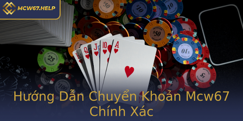 Hướng Dẫn Chuyển Khoản Mcw67 Chính Xác Hướng Dẫn Chuyển Khoản Mcw67 Chính Xác