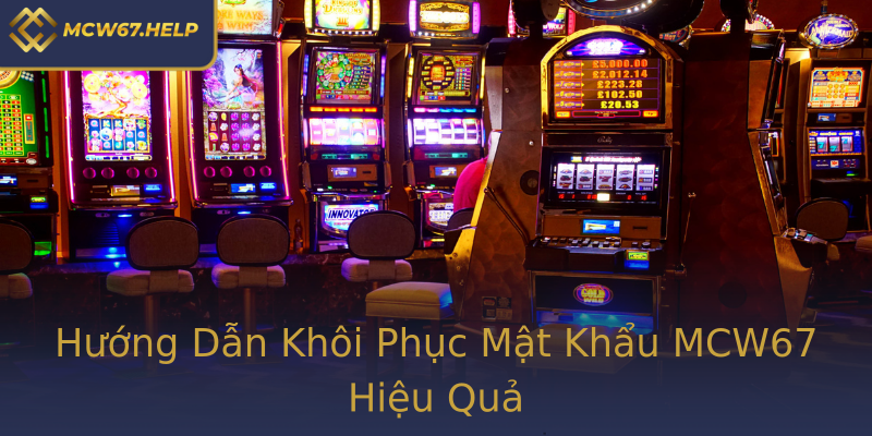Hướng Dẫn Khôi Phục Mật Khẩu MCW67 Hiệu Quả Hướng Dẫn Khôi Phục Mật Khẩu MCW67 Hiệu Quả