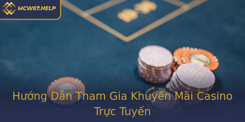 Hướng Dẫn Tham Gia Khuyến Mãi Casino Trực Tuyến Hướng Dẫn Tham Gia Khuyến Mãi Casino Trực Tuyến