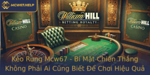 Keo Rung Mcw67 Bi Mat Chien Thang Khong Phai Ai Cung Biet E Choi Hieu Qua