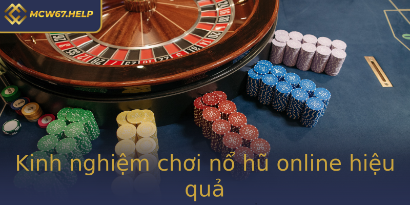 Kinh nghiệm chơi nổ hũ online hiệu quả Kinh nghiệm chơi nổ hũ online hiệu quả