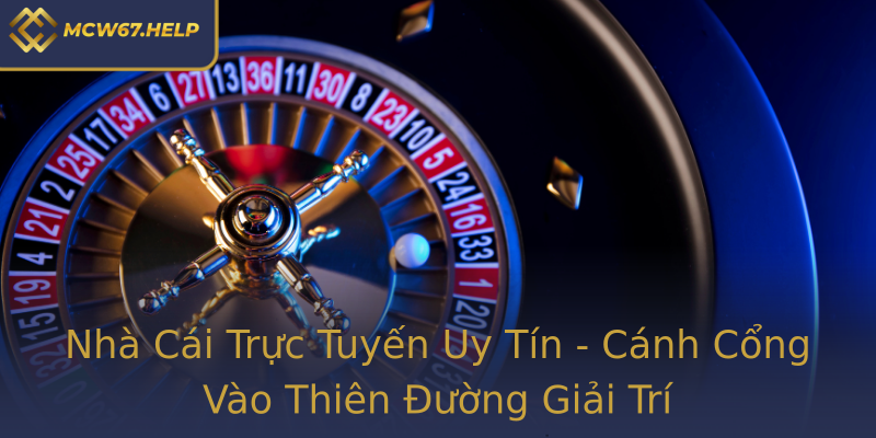 Nhà Cái Trực Tuyến Uy Tín - Cánh Cổng Vào Thiên Đường Giải Trí Nhà Cái Trực Tuyến Uy Tín - Cánh Cổng Vào Thiên Đường Giải Trí