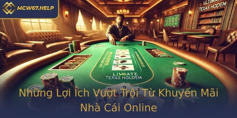 Những Lợi Ích Vượt Trội Từ Khuyến Mãi Nhà Cái Online Những Lợi Ích Vượt Trội Từ Khuyến Mãi Nhà Cái Online