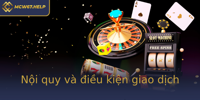 Nội quy và điều kiện giao dịch Nội quy và điều kiện giao dịch