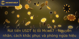 Rut Tien Usdt Bi Loi Mcw67 Nguyen Nhan Cach Khac Phuc Va Phong Ngua Hieu Qua