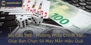 Soi Cau 568 Phuong Phap Chinh Xac Giup Ban Chon So May Man Hieu Qua