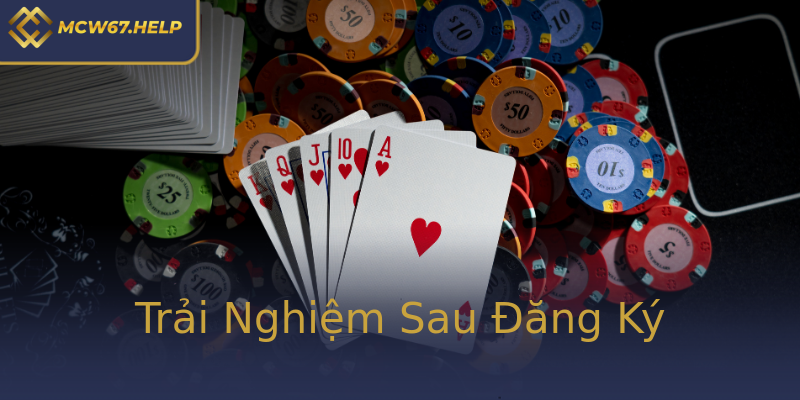 Trải Nghiệm Sau Đăng Ký Trải Nghiệm Sau Đăng Ký