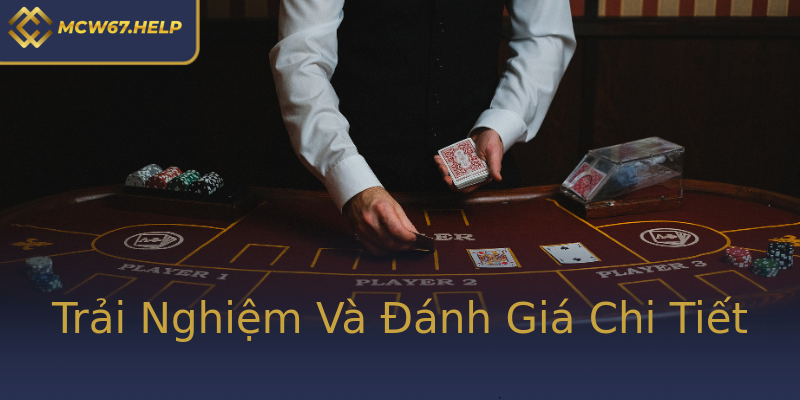 Trải Nghiệm Và Đánh Giá Chi Tiết Trải Nghiệm Và Đánh Giá Chi Tiết
